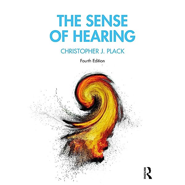 The Sense of Hearing, Christopher J. Plack