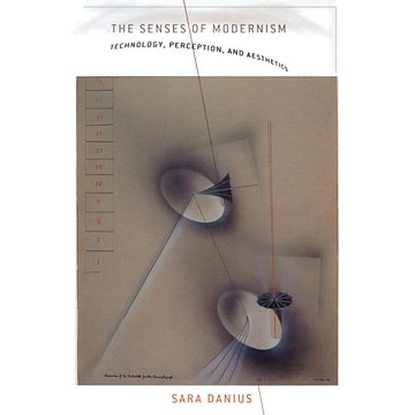 The Senses of Modernism, Sara Danius