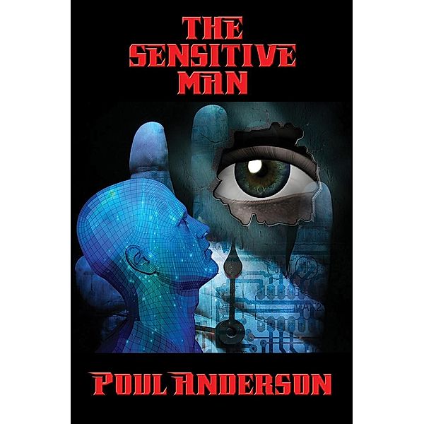 The Sensitive Man / Positronic Publishing, Poul Anderson