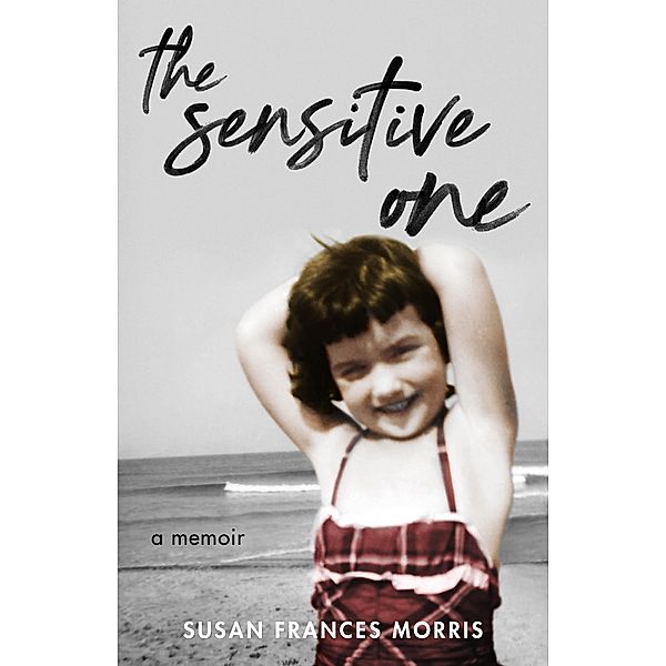 The Sensitive One, Susan F. Morris