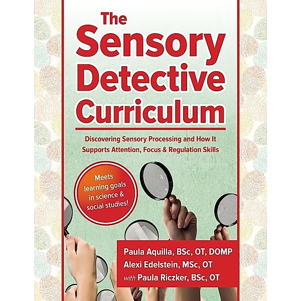 The Sensory Detective Curriculum, Paula Riczker, Paula Edelstein, Paula Aquilla