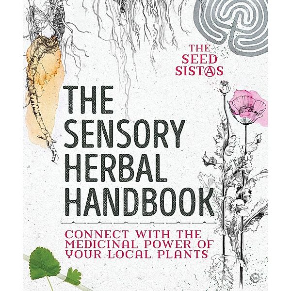 The Sensory Herbal Handbook, Fiona Heckels, Karen Lawton, Belle Benfield, Bruce Parry