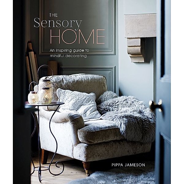 The Sensory Home, Pippa Jameson
