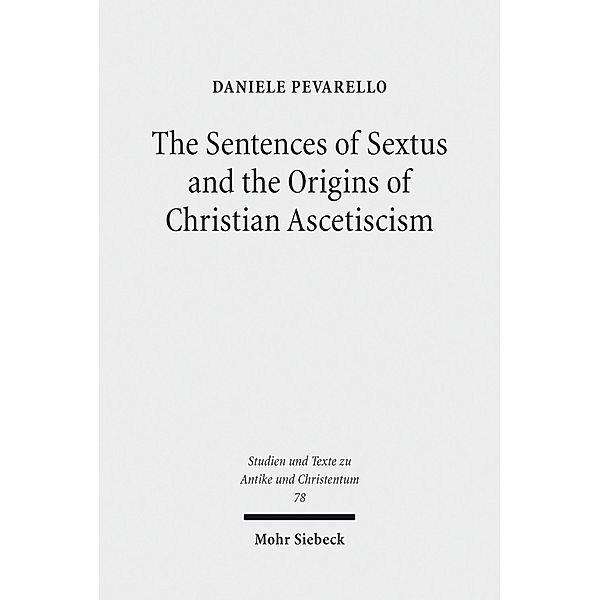 The Sentences of Sextus and the Origins of Christian Ascetiscism, Daniele Pevarello