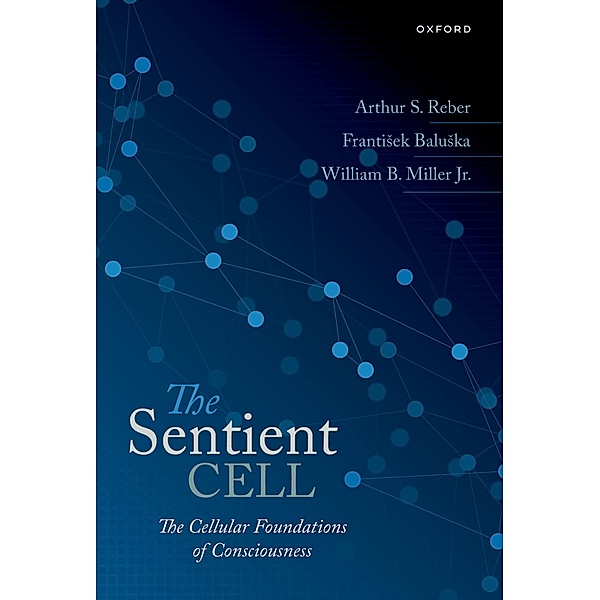 The Sentient Cell, Arthur S. Reber, Frantisek Baluska, William Miller