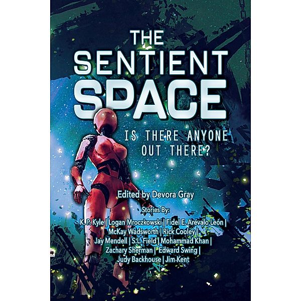 The Sentient Space (Science Fiction Short Stories Log Entry, #1) / Science Fiction Short Stories Log Entry, Horsemen Publications