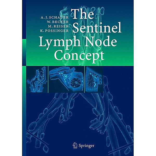 The Sentinel Lymph Node Concept, Alfred Schauer, Wolfgang Becker, Maximilian F Reiser, Kurt Possinger