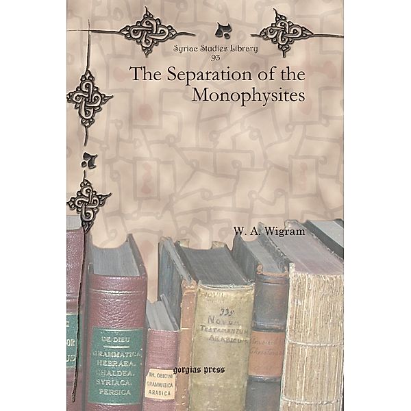 The Separation of the Monophysites, W. A. Wigram