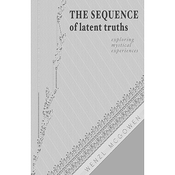 The Sequence of Latent Truths, Wenzl Mcgowen