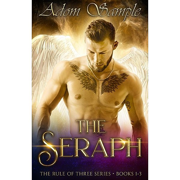 The Seraph (The Rule of Three, #1) / The Rule of Three, Adom Sample