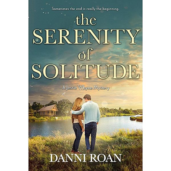 The Serenity of Solitude (A Jessie Whyne Mystery, #4) / A Jessie Whyne Mystery, Danni Roan