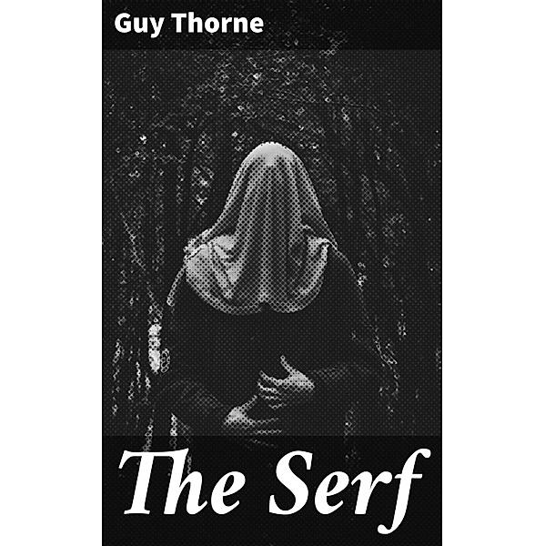 The Serf, Guy Thorne