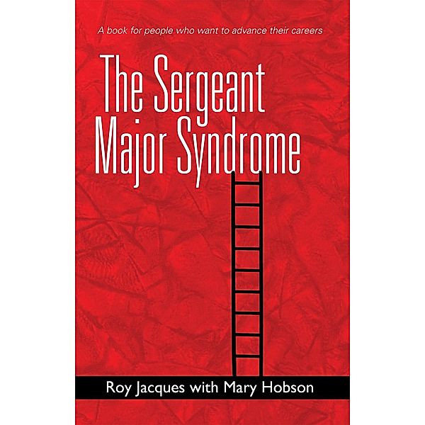 The Sergeant Major Syndrome, Roy Jacques
