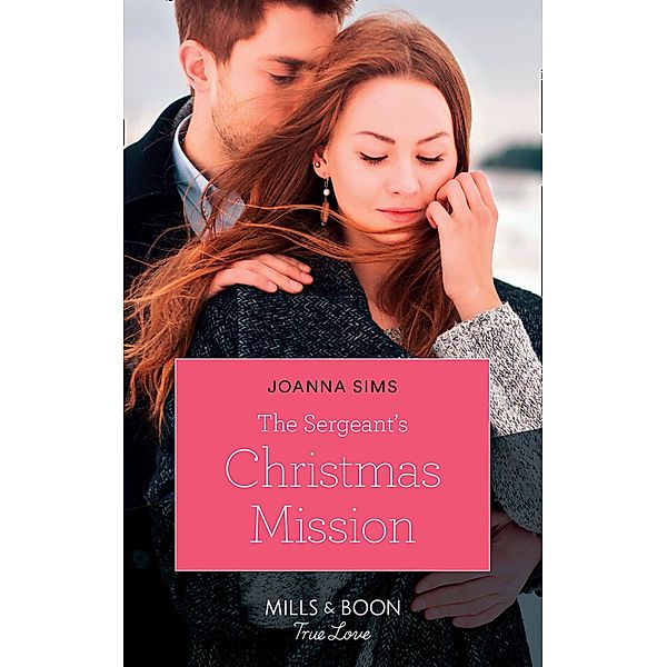 The Sergeant's Christmas Mission (The Brands of Montana) (Mills & Boon True Love), Joanna Sims