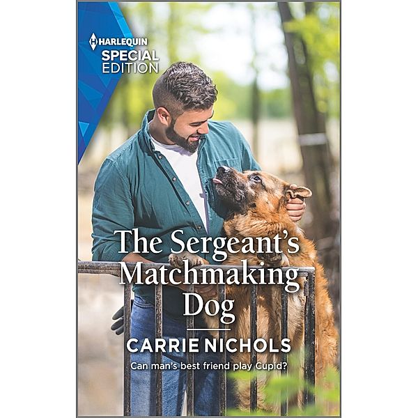 The Sergeant's  Matchmaking Dog / Small-Town Sweethearts Bd.5, Carrie Nichols