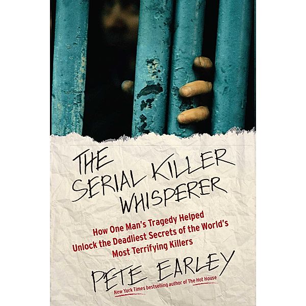 The Serial Killer Whisperer, Pete Earley