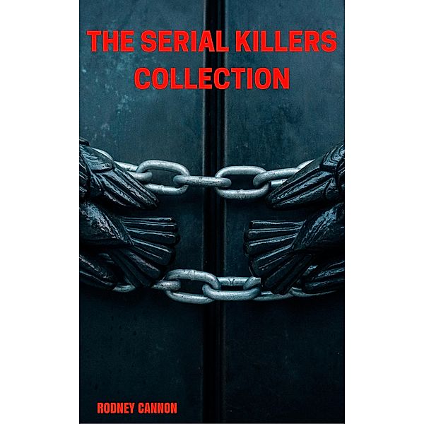 The Serial Killers Collection, Rodney Cannon
