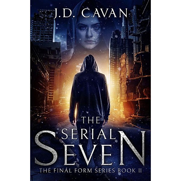 The Serial Seven (The Final Form Series, #2), J. D. Cavan