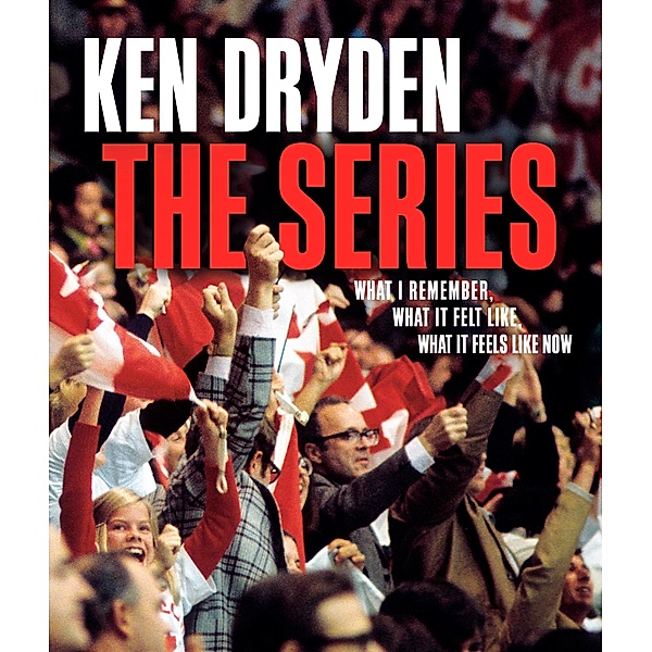 The Series, Ken Dryden