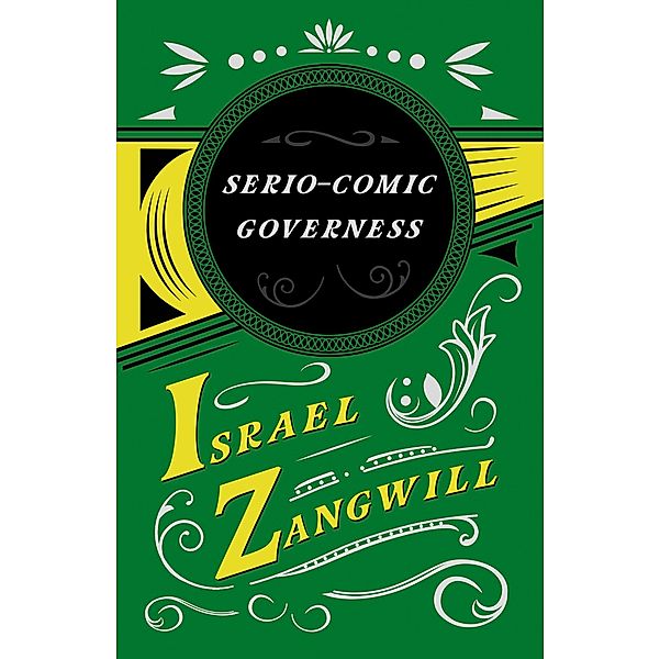 The Serio-comic Governess / Read & Co. Books, Israel Zangwill, J. A. Hammerton