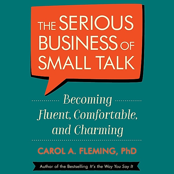 The Serious Business of Small Talk, Carol Fleming