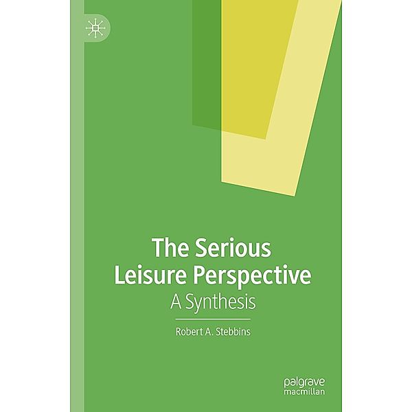 The Serious Leisure Perspective / Progress in Mathematics, Robert A. Stebbins