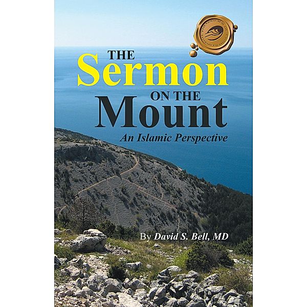 The Sermon on the Mount, David S. Bell MD