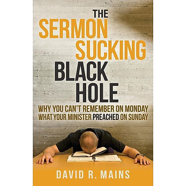 The Sermon Sucking Black Hole / Morgan James Faith, David R. Mains