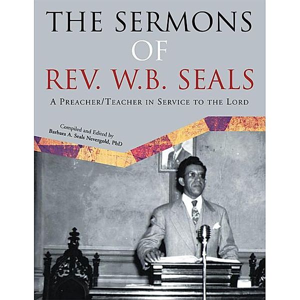 The Sermons of Rev. W.B. Seals, Barbara A. Seals Nevergold