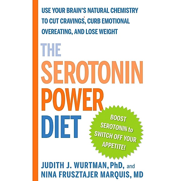 The Serotonin Power Diet, Judith J. Wurtman, Nina T. Frusztajer