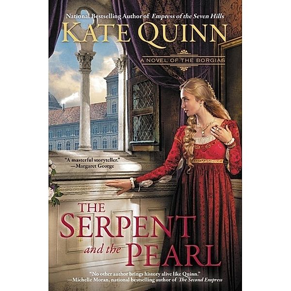 The Serpent and the Pearl / A Novel of the Borgias Bd.1, Kate Quinn