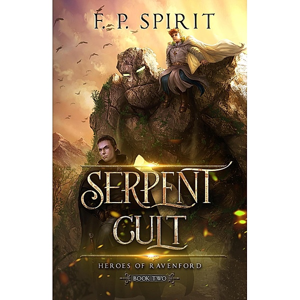The Serpent Cult (Heroes of Ravenford, #2) / Heroes of Ravenford, F. P. Spirit