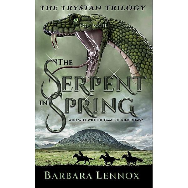 The Serpent in Spring (The Trystan Trilogy, #3) / The Trystan Trilogy, Barbara Lennox