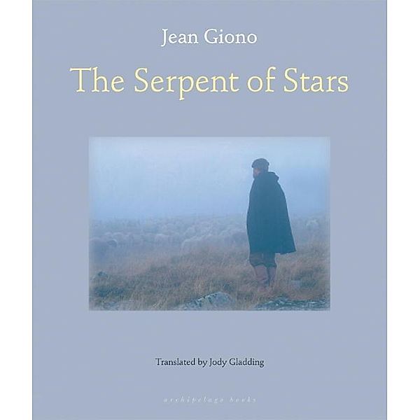 The Serpent of Stars, Jean Giono