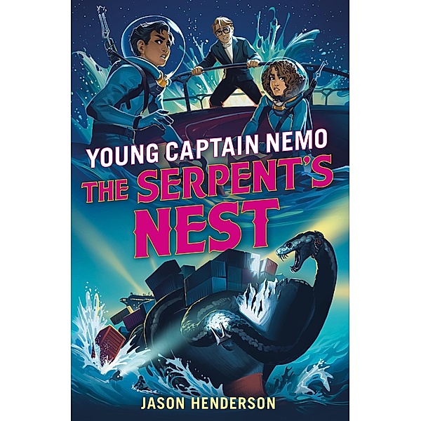 The Serpent's Nest: Young Captain Nemo / Young Captain Nemo Bd.3, Jason Henderson