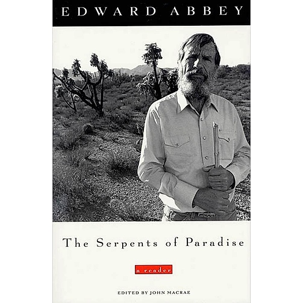 The Serpents of Paradise, Edward Abbey