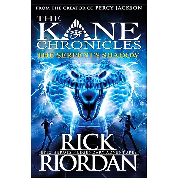 The Serpent's Shadow (The Kane Chronicles Book 3) / The Kane Chronicles, Rick Riordan