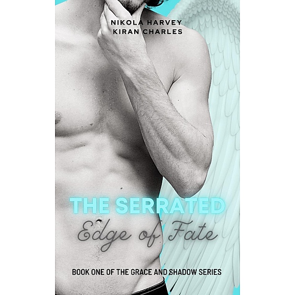 The Serrated Edge of Fate (The Grace and Shadow Series) / The Grace and Shadow Series, Nikola Harvey, Kiran Charles