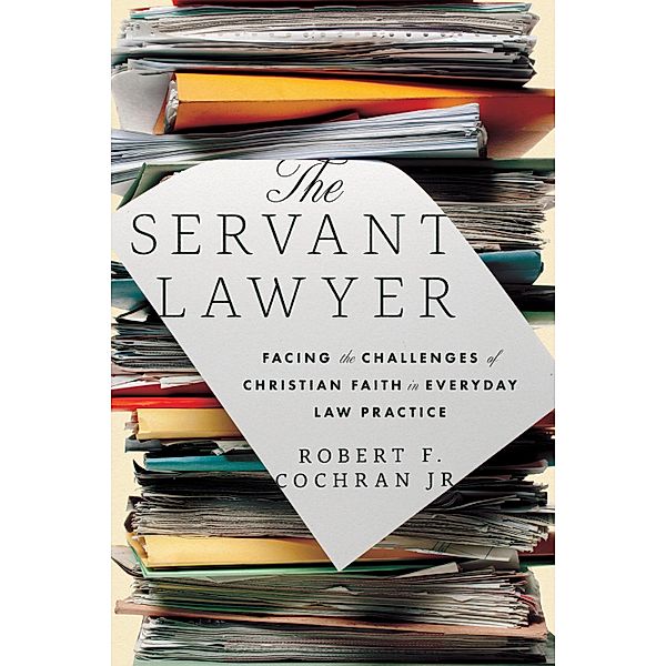 The Servant Lawyer, Robert F. Cochran