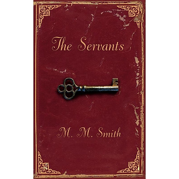The Servants, M. M. Smith