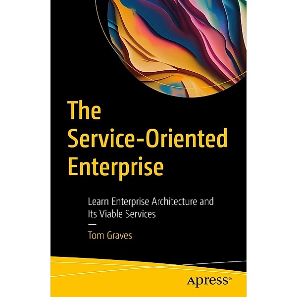 The Service-Oriented Enterprise, Tom Graves