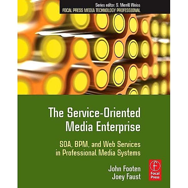 The Service-Oriented Media Enterprise, John Footen, Joey Faust