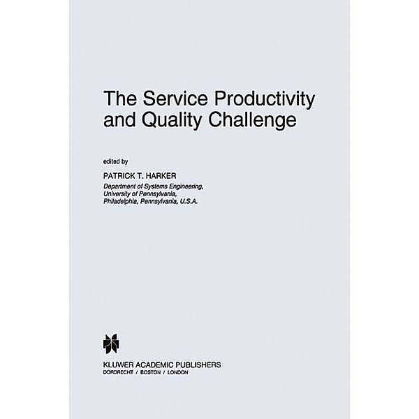 The Service Productivity and Quality Challenge / International Studies in the Service Economy Bd.5