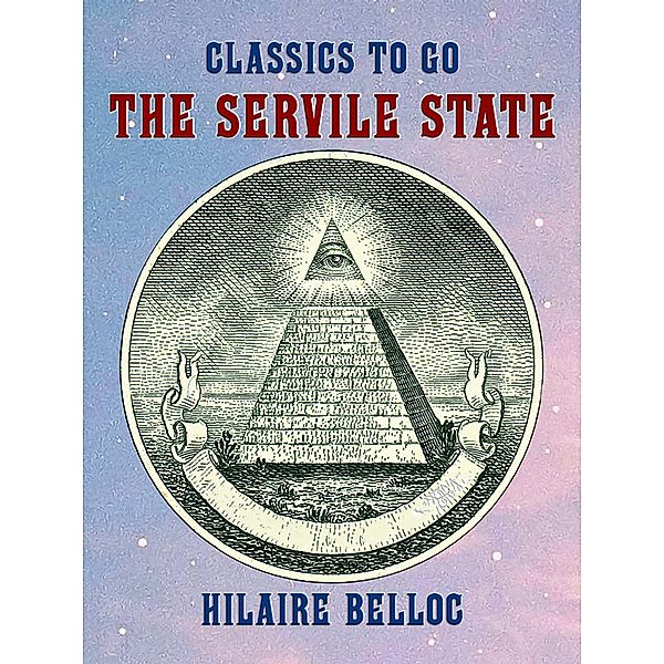 The Servile State, Hilaire Belloc