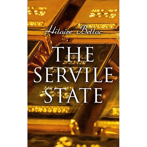 The Servile State, Hilaire Belloc