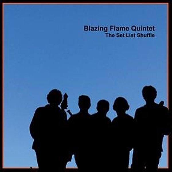 The Set List Shuffle, Blazing Flame Quintet