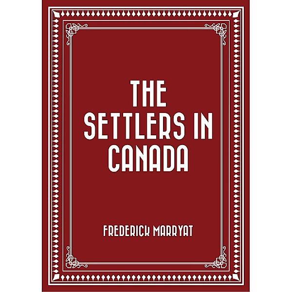 The Settlers in Canada, Frederick Marryat