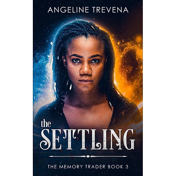 The Settling (The Memory Trader, #3) / The Memory Trader, Angeline Trevena