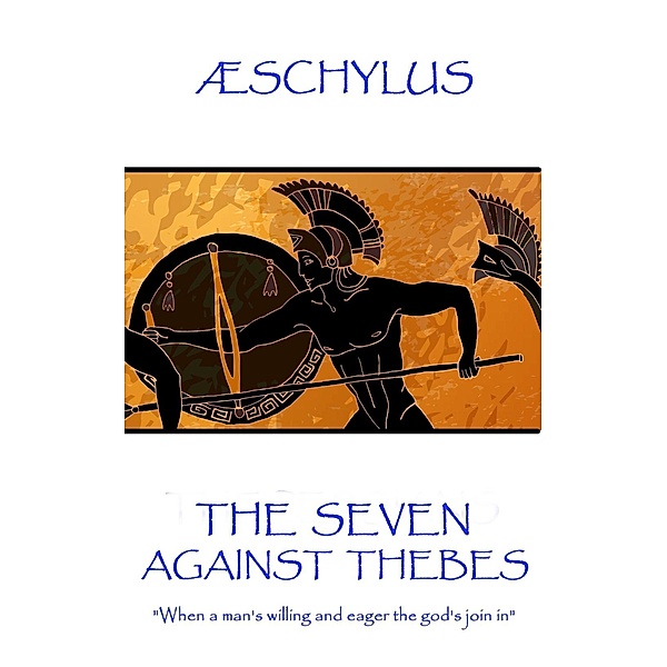 The Seven Against Thebes, Æschylus