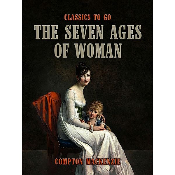 The Seven Ages of Woman, Compton Mackenzie